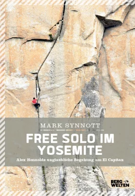 Free Solo im Yosemite - Alleine und ungesichert, Alex Honnold