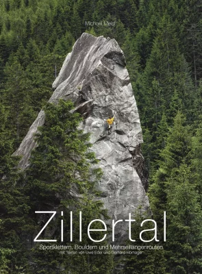 Zillertal – Sportklettern, Bouldern und Mehrseillängenrouten; Edition 2018