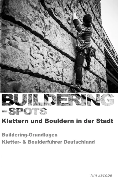Buildering-Spots – Klettern und Bouldern in der Stadt