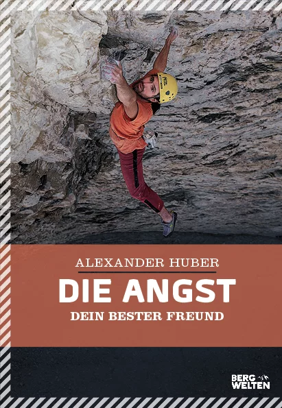 Die Angst, dein bester Freund von Alexander Huber