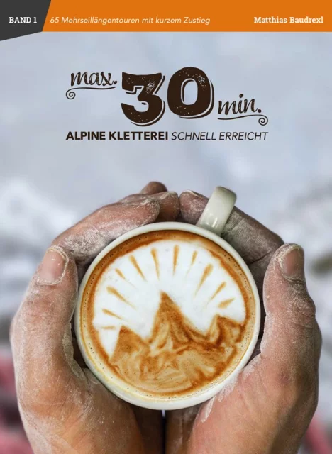 Alpine Kletterei schnell erreicht in max. 30min